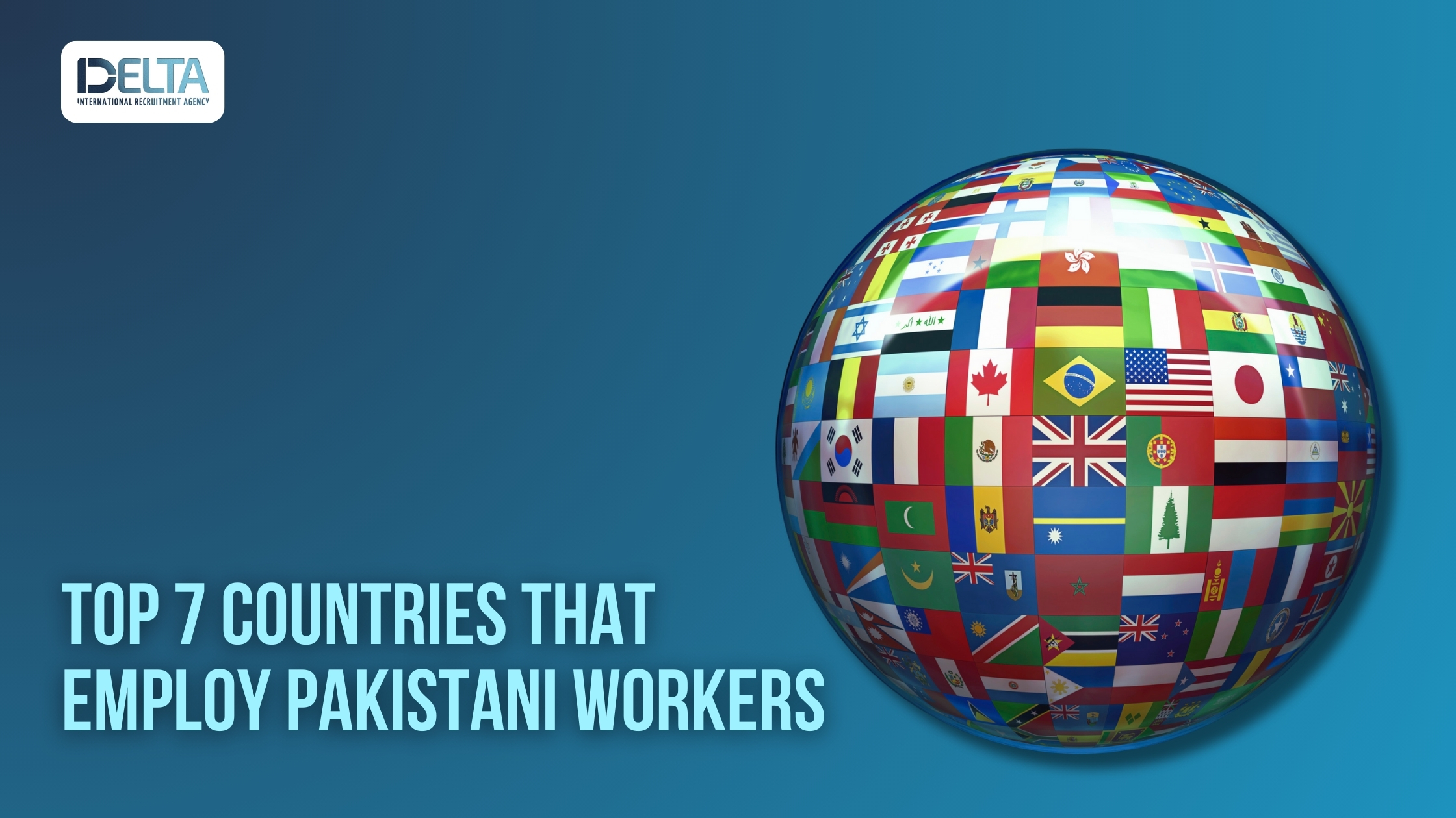 Top 7 Countries that Employ Pakistani Workers